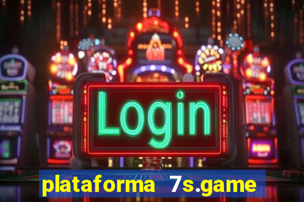 plataforma 7s.game paga mesmo